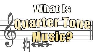 What is Quarter Tone Music? Music Theory Lessons