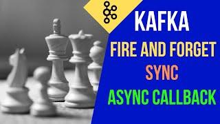 Kafka Producer Strategies | Fire and Forget | Synchronous Send | Asynchronous Send with Callback