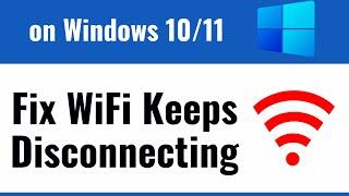 Fix Windows 10 WiFi keeps disconnecting