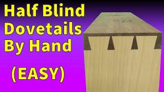 Half Blind Dovetail Joint - By Hand (EASY)