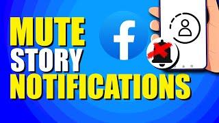 How To Mute Facebook Story Notifications (Quick & Easy)