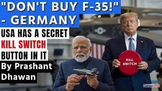 WARNING FOR INDIA | Germany Exposed F 35 KILL SWITCH clause by USA