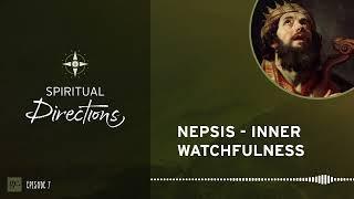 Nepsis - Inner Watchfulness | Spiritual Directions