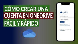 ¿Cómo Crear una Cuenta en Onedrive Fácil y Rápido? - Guía Paso a Paso