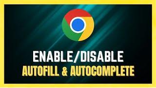 How to Enable/Disable AutoFill In Google Chrome