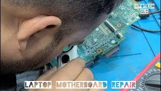 LAPTOP MOTHERBOARD REPAIRING PROCESS