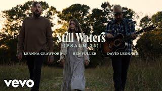 Leanna Crawford, Ben Fuller, David Leonard - Still Waters (Psalm 23) [Acoustic] (Lyric Video)