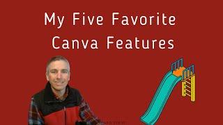 My Five Favorite Canva Features