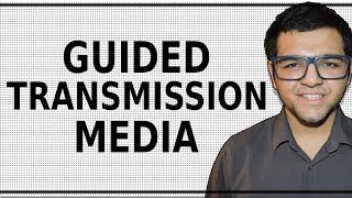 Guided Transmission Media | Wired Media 