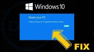 Unable to reset your PC. A required drive partition is missing for Windows 10