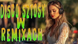 DISCO SZTOSY W REMIXACH 2024 SKŁADANKA DISCO POLO W REMIXACHODLICZANIE DO WAKACJI