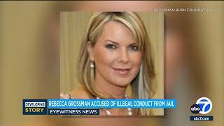 Rebecca Grossman accused of illegal conduct from jail