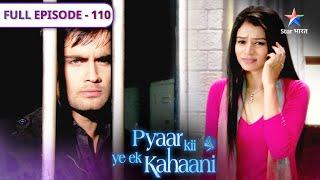 Pyaar Kii Ye Ek Kahaani | Arnab ne ki Piya ki help | FULL EPISODE 110