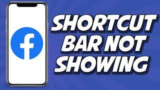 How To Fix Facebook Shortcut Bar Not Showing 2023 (SIMPLE)