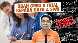 Ubah Gred D Trial kepada Gred A SPM