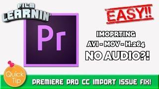 No Audio after update? Premiere Pro CC Import Issue Fix! | Film Learnin