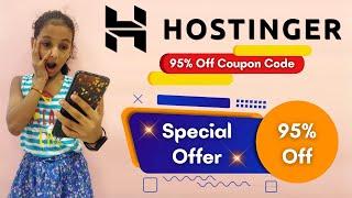 Best Coupon Code for Hostinger  Hostinger Discount Coupon Code (Get 95% Off)