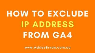 How to Exclude IP Addresses in Google Analytics 4 (GA4)