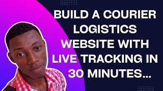 How to Build a Courier Logistics Website With Live Tracking Using WordPress in 30 Minutes