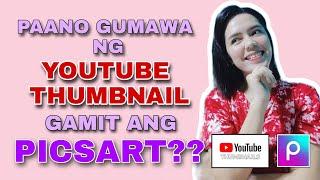 Paano gumawa ng YOUTUBE THUMBNAILS gamit ang PICSART? | Paano ako mag edit? | Tutorial