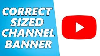 How to Make Correct YouTube Channel Art Size | FIX "the photo you uploaded is too small'