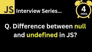 Q20. What is the difference between null and undefined in JavaScript?