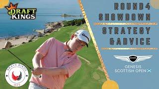 Round 4 Showdown | 2024 Genesis Scottish Open | DraftKings | DFS | Strategy | Picks | Advice | PGA