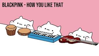 Bongo Cat - BLACKPINK "How You Like That" (Cat Cover)