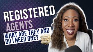 What is a Registered Agent and What Can they Do for Me?  | LLCs and Corporations