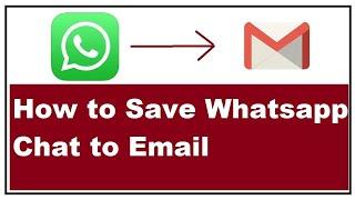 How to Save Whatsapp Chat to Email