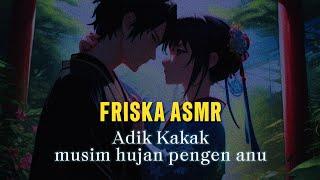 ASMR  Adik Kakak Di musim hujan pengen anu..