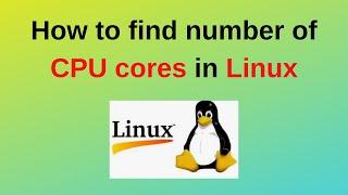 How to find number of CPU cores in Linux