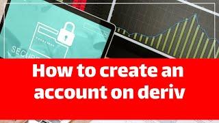 How to create an account on deriv