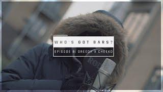 Greedy x Cheeko - Who's Got Bars? [S1.E8] (Prod. By AV x Walkz)