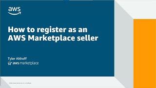 How to register as an AWS Marketplace seller | Amazon Web Services