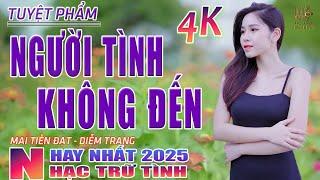 Người Tình Không Đến, Tàu Đêm Năm Cũ Nhạc Trữ Tình Hay Nhất 2025 - Lk Bolero Nhạc Vàng Xưa Bất Hủ