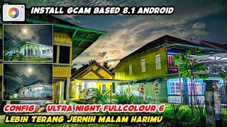 Install Gcam BSG 8 1 Android + Update Config  Ultra Night Fullcolour v6, Terang dan Minjm Noise