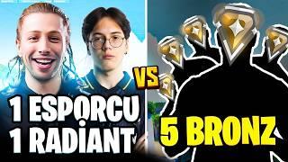 1 ESPORCU, 1 RADİANT vs 5 BRONZ! | Valorant (Woot & CombatRy)