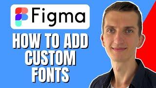 How To Add CUSTOM Fonts To Figma (FOR FREE)