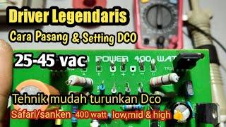 Cara pasang dan setting DCO driver safari/sanken 400 watt