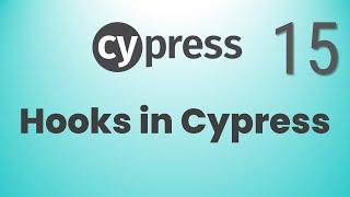 Part 15: Working with Cypress Hooks | beforeEach | afterEach | before | after