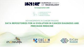 ESR/EIBIR Webinar - Data Repositories for AI Evolution in Cancer Diagnosis and Precision Medicine