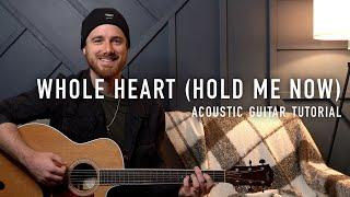 Whole Heart (Hold Me Now) - Hillsong United || Acoustic Guitar Tutorial