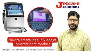 How to create logo in Videojet industrial print machine | Jetcare Solutions|Call now +91-8010137841