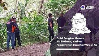 Polisi Bongkar Makam Siti Fatimah, Korban Pembunuhan Berantai Wowon Cs