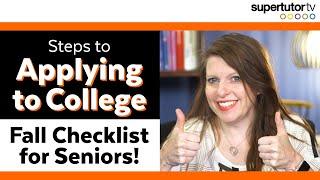 Steps to Applying to College — Fall Checklist for Seniors!