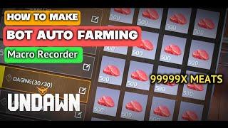 UNDAWN -  HOW TO MAKE BOT AUTO CLICKER FARMING | MACRO RECORDER | AUTO GATHER