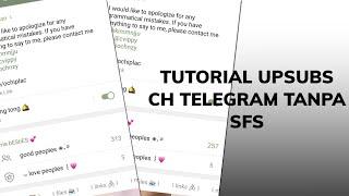 cara ꒰ upsubs ꒱ channel telegram tanpa sfs