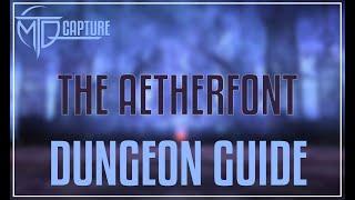 The Aetherfont Dungeon Guide - FFXIV 6.4