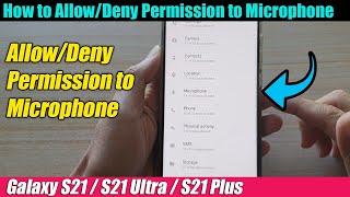 Galaxy S21/Ultra/Plus: How to Allow/Deny Permission to Microphone